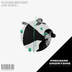 Di Chiara Brothers - Love Is Real [Rawsome Deep] - PREMIERE