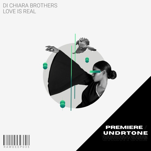 Di Chiara Brothers - Love Is Real [Rawsome Deep] - PREMIERE
