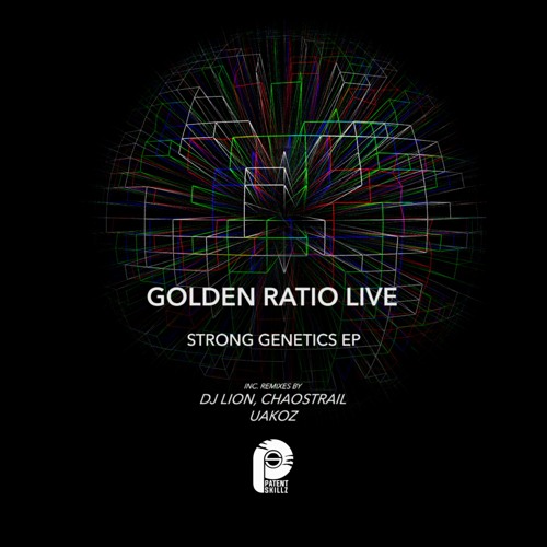 Golden Ratio Live - Strong Genetics (DJ Lion & Chaostrail Remix) Patent Skillz