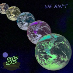 We Ain't