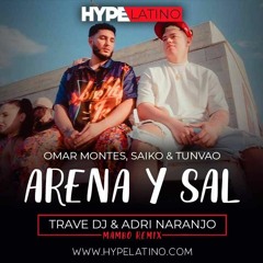 Omar Montes, Saiko & Tunvao - Arena Y Sal (Trave DJ & Adri Naranjo Mambo Remix)
