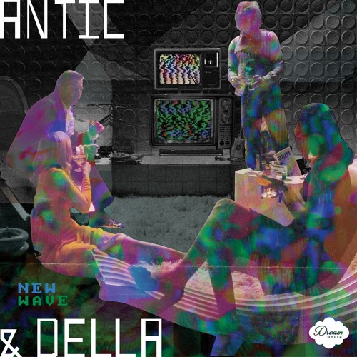 PREMIERE: Antic & Della - New Wave (Marvin & Guy Remix) [Dream House Recordings]