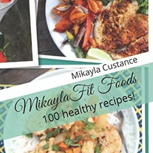 [! MikaylaFit Foods, 100 essential healthy recipe book! [Online!