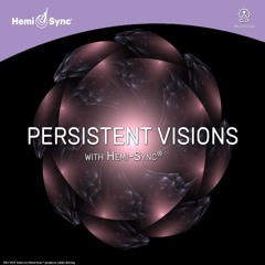 Persistent Visions with Hemi-Sync®