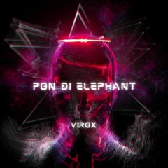 Virox - Pon Di Elephant