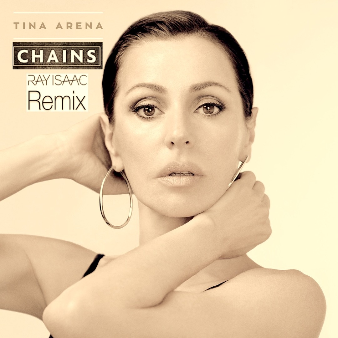 Stream Chains (RAY ISAAC Remix) - Tina Arena x Shouse by