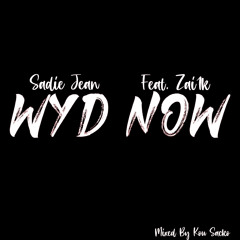 Sadie Jean - WYD Now? (Feat. Zai1k)