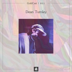 GH Goldcast 011 | Dean Turnley (recorded live at Gold Haus, Section 8)