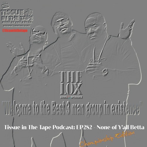 Tissue in The Tape Podcast EP282 - None of Y'all Betta (Championship Edition)