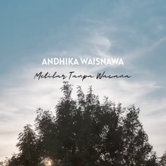 ANDHIKA WAISNAWA - METILAR TANPA WACANA.mp3
