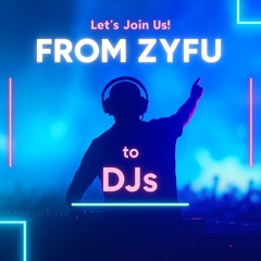 From ZYFU to DJs (Capitulo 1)
