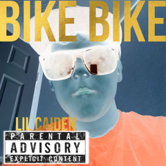 Bike Bike (Prod Lil Caiden)