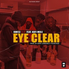 Eye Clear Feat. Kofi Mole (Prod. Saint Cardona X Thugstage)