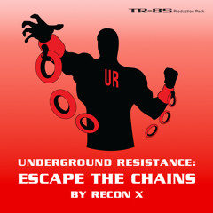 Underground Resistance: Escape the Chains by Recon X - Serengeti