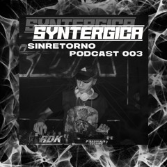 SYNTERGICA PODCAST- [SINRETORNO]