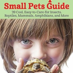 Free read✔ Can I Keep It? Small Pets Guide: 39 Cool, Easy-to-Care-for Insects, Reptiles,