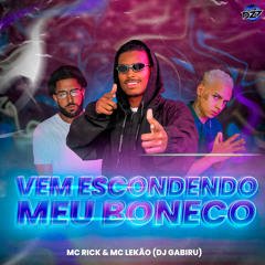 VEM ESCONDENDO MEU BONECO (feat. MC LEKÃO)