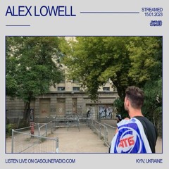 GASOLINE GUEST MIX: ALEX LOWELL 15/01/2023