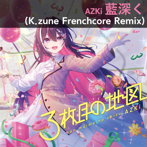 Stream [DL Update] AZKi - 藍深く (K.zune Frenchcore Remix