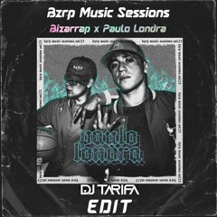 Bizarrap X Paulo Londra - BZRP Music Sessions Vol.23 - DJ TARIFA EDIT 2022