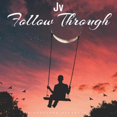 Jv - Follow Through (Official Audio)