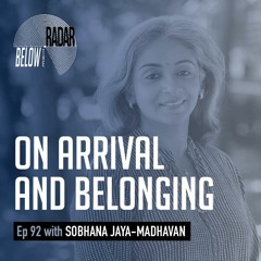 On Arrival and Belonging — with Sobhana Jaya-Madhavan
