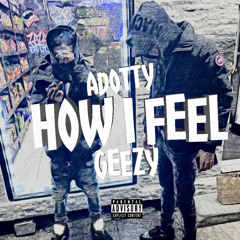 Adotty x GEEZY - How I Feel