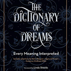 [Free] EBOOK 📙 The Dictionary of Dreams: Every Meaning Interpreted (Volume 2) (Compl
