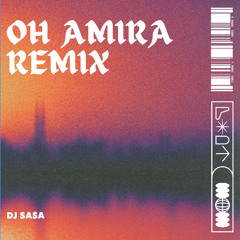 Oh Amira (DJ SASA EDIT)