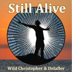 Still Alive (WILD CHRISTOPHER AND DELAFLOR)