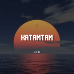 KATAMTAM - FULOHH