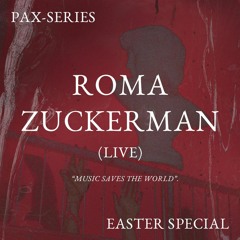 PAX-SERIES - EASTER SPECIAL - Roma Zuckerman (Live)