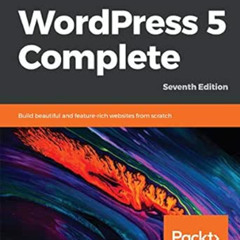 [GET] EBOOK 📜 WordPress 5 Complete: Build beautiful and feature-rich websites from s