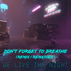 Dont Forget to Breathe (Remix/Remaster)
