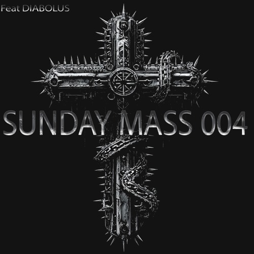 Sunday Mass 004 Feat. DIABOLUS