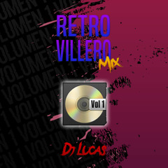 RETRO VILLERO MIX VOL.1 ✘ DJ LUCAS