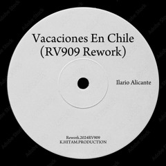 Ilario Alicante - Vacaciones En Chile (RV909 Rework)