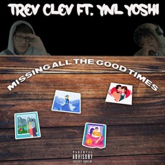 Missing All The Good Times (feat. YNL Yoshi)