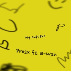 My cupcake ft Q-Wan (Prod.Astrolaw)