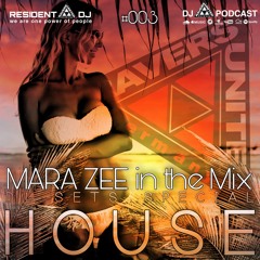 Mara Zee | HOUSE | #003 in the Mix
