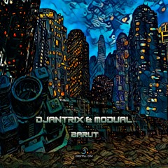 Djantrix & Modual - Barut | OUT NOW on Digital Om!