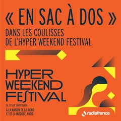 Dans les Coulisses De L'Hyper Weekend Festival EnSacàDos