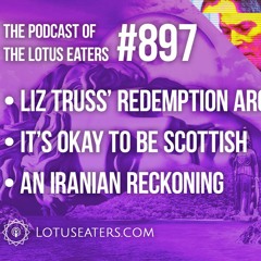 The Podcast of the Lotus Eaters #897