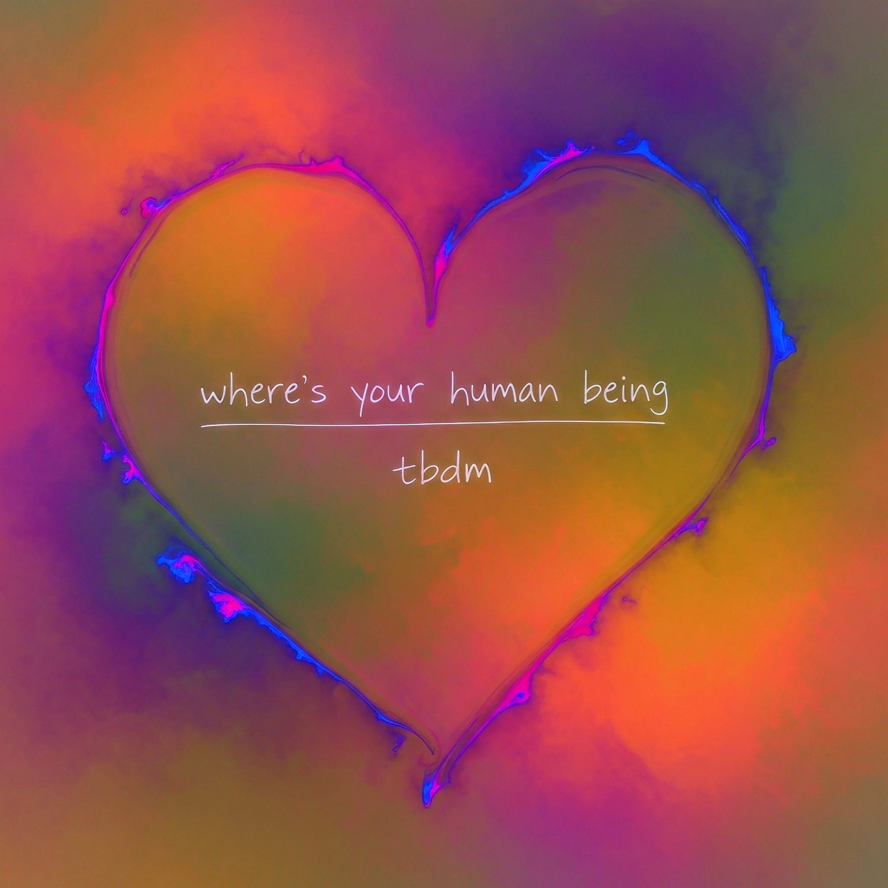 where's your human being?