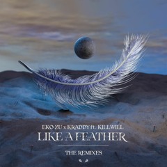 Eko Zu & Kraddy - Like A Feather Ft. KillWill (Bachelors Of Science Remix)