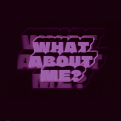 What About Me?