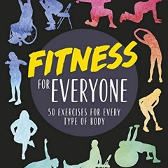View PDF Fitness for Everyone: 50 Exercises for Every Type of Body by  Louise Green
