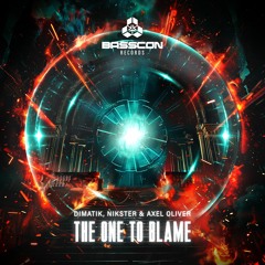 Dimatik & Nikster & Axel Oliver - The One To Blame