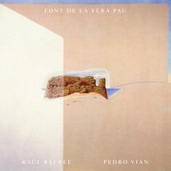 Raül Refree & Pedro Vian - La Vera Pau I