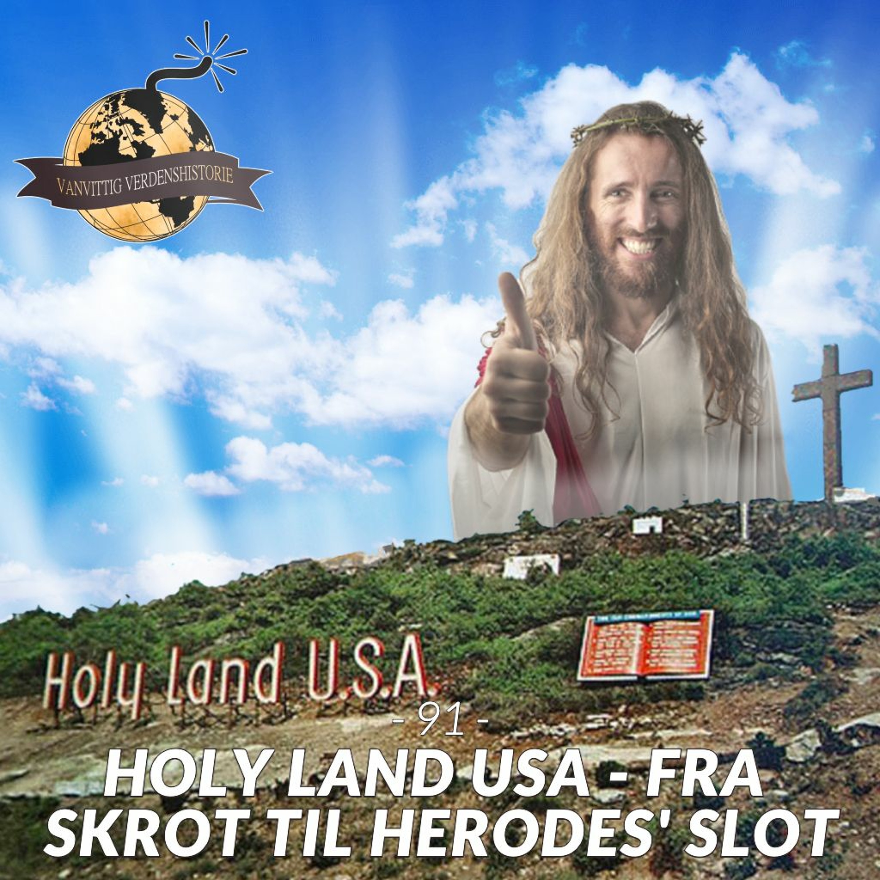 #91: LIVE: Holy Land USA - Fra Skrot til Herodes' Slot